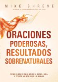 Oraciones poderosas, resultados sobrenaturales (eBook, ePUB) Oraciones poderosas, resultados sobrenaturales (eBook, ePUB)