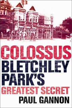 Colossus: Bletchley Park's Last Secret (eBook, ePUB) - Gannon, Paul