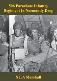 506 Parachute Infantry Regiment In Normandy Drop [Illustrated Edition] (eBook, ePUB)
