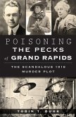 Poisoning the Pecks of Grand Rapids (eBook, ePUB)