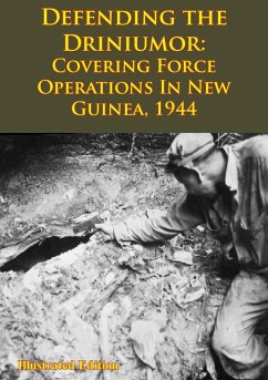 Cover DEFENDING THE DRINIUMOR: Covering Force Operations in New Guinea, 1944 [Illustrated Edition] (eBook, ePUB)