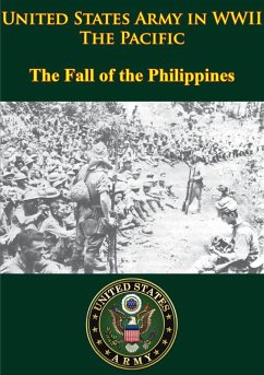 Cover United States Army in WWII - the Pacific - the Fall of the Philippines (eBook, ePUB)