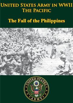 United States Army in WWII - the Pacific - the Fall of the Philippines (eBook, ePUB) - Morton, Louis