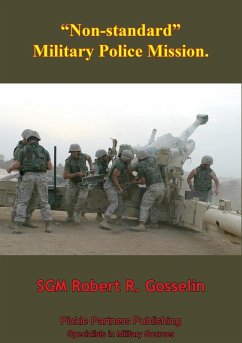 &quote;Non-Standard&quote; Military Police Mission (eBook, ePUB) - Gosselin, SGM Robert R.