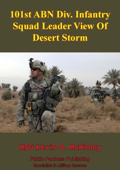 101st ABN Div. Infantry Squad Leader View Of Desert Storm (eBook, ePUB) - McKinley, MSG Kevin D.