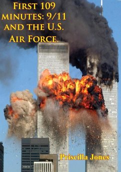 First 109 Minutes: 9/11 And The U.S. Air Force. (eBook, ePUB) - Jones, Priscilla D.