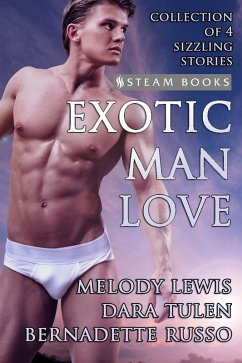 Cover Exotic Man Love - A Compilation of 4 Hot Gay M/M Erotica Stories from Steam Books (eBook, ePUB)