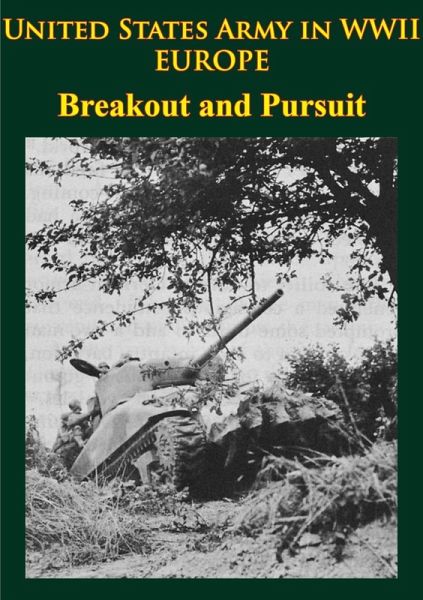United States Army in WWII - Europe - Breakout and Pursuit (eBook, ePUB) United States Army in WWII - Europe - Breakout and Pursuit (eBook, ePUB)