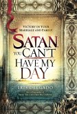 Satan, You Can't Have My Day (eBook, ePUB)