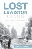 Lost Lewiston, Idaho (eBook, ePUB) Lost Lewiston, Idaho (eBook, ePUB)