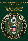 United States Army in WWII - the Pacific - Strategy and Command: the First Two Years (eBook, ePUB)