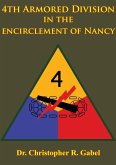 4th Armored Division In The Encirclement Of Nancy [Illustrated Edition] (eBook, ePUB)