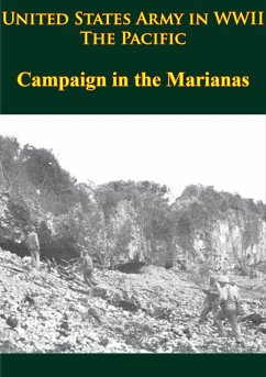 United States Army in WWII - the Pacific - Campaign in the Marianas (eBook, ePUB) - Crowl, Philip A.