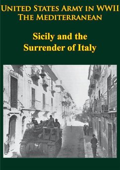 United States Army in WWII - the Mediterranean - Sicily and the Surrender of Italy (eBook, ePUB) - Garland, Albert N.