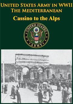 United States Army in WWII - the Mediterranean - Cassino to the Alps (eBook, ePUB) - Jr., Ernest F. Fisher