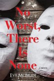 No Worst, There Is None (eBook, ePUB)