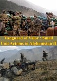 Vanguard Of Valor : Small Unit Actions In Afghanistan Vol. II [Illustrated Edition] (eBook, ePUB)