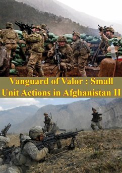 Cover Vanguard Of Valor : Small Unit Actions In Afghanistan Vol. II [Illustrated Edition] (eBook, ePUB)