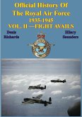 Official History of the Royal Air Force 1935-1945 - Vol. II -Fight Avails [Illustrated Edition] (eBook, ePUB)