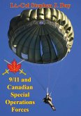 9/11 And Canadian Special Operations Forces: How '40 Selected Men' Indelibly Influenced The Future Of The Force (eBook, ePUB)