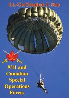 9/11 And Canadian Special Operations Forces: How '40 Selected Men' Indelibly Influenced The Future Of The Force (eBook, ePUB) - Day, Lt. -Col Stephen J.
