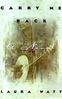 Carry Me Back (eBook, ePUB) - Watt, Laura