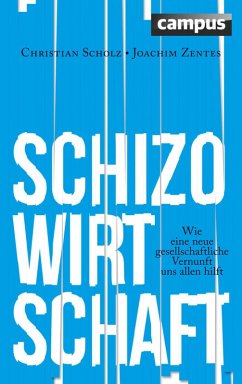 Schizo-Wirtschaft (eBook, ePUB) - Scholz, Christian; Zentes, Joachim