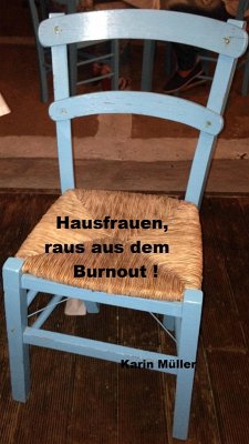 Hausfrauen, raus aus dem Burnout! (eBook, ePUB) - Müller, Karin