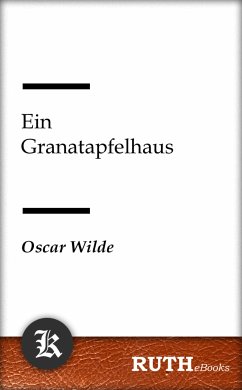 Ein Granatapfelhaus (eBook, ePUB) - Wilde, Oscar