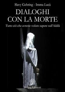 Dialoghi con la Morte (eBook, ePUB) - Lucà, Imma; Slavy, Gehring