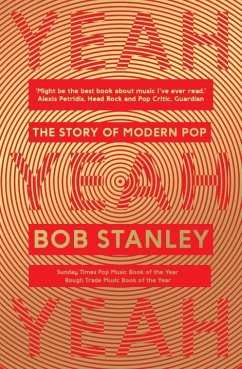 Yeah Yeah Yeah The Story Of Modern Pop BAM Book - Stanley, Bob