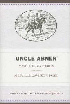 Uncle Abner: Master of Mysteries Volume 5 - Post, Melville Davisson