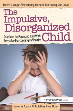 The Impulsive, Disorganized Child - Forgan, James W; Richey, Mary Anne