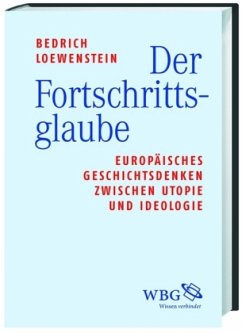 Der Fortschrittsglaube - Loewenstein, Bedrich W.