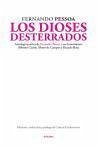 Los dioses desterrados : antología poética de Fernando Pessoa y sus heterónimos : Alberto Caeiro, Álvaro de Campos y Ricardo Reis