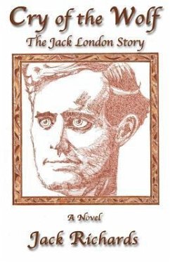 Cry of the Wolf: The Jack London Story - Richards, Jack