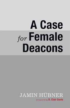 A Case for Female Deacons - Hübner, Jamin