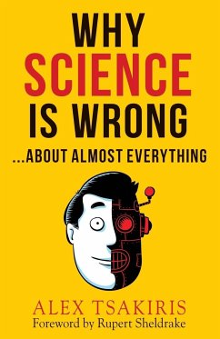 Why Science Is Wrong...About Almost Everything - Tsakiris, Alex