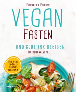 Vegan fasten und schlank bleiben - Fischer, Elisabeth