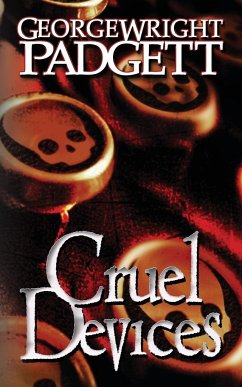 Cruel Devices - Padgett, George Wright