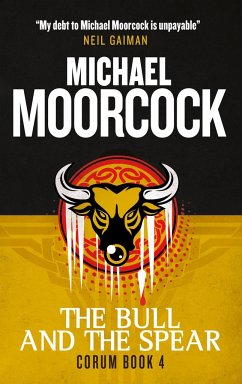 Corum - The Bull and the Spear: The Eternal Champion - Moorcock, Michael