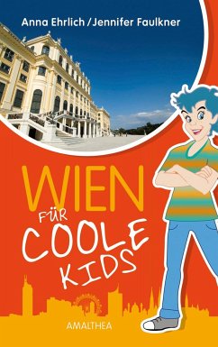 Wien für coole Kids - Faulkner, Jennifer;Ehrlich, Anna