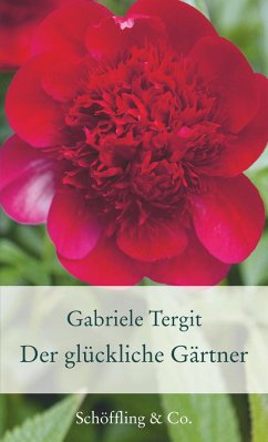 Der glückliche Gärtner - Tergit, Gabriele