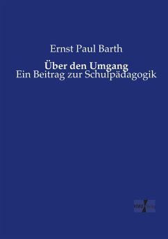 Über den Umgang - Barth, Ernst Paul