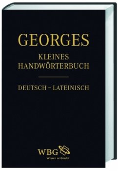 Kleines Handwörterbuch Deutsch - Lateinisch - Georges, Karl Ernst