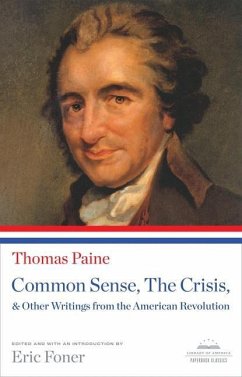 Common Sense, the Crisis, & Other Writings from the American Revolution: A Library of America Paperback Classic - Paine, Thomas