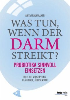 Was tun, wenn der Darm streikt? - Frauwallner, Anita