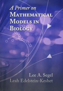 A Primer on Mathematical Models in Biology - Segel, Lee A; Edelstein-Keshet, Leah