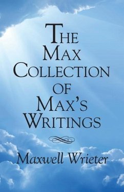 The Max Collection of Max's Writings - Wrieter, Maxwell