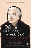 30 Cuentos y Medio: Cuentos Para Adultos